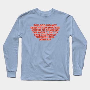 Bible Verse John 3:17 Long Sleeve T-Shirt